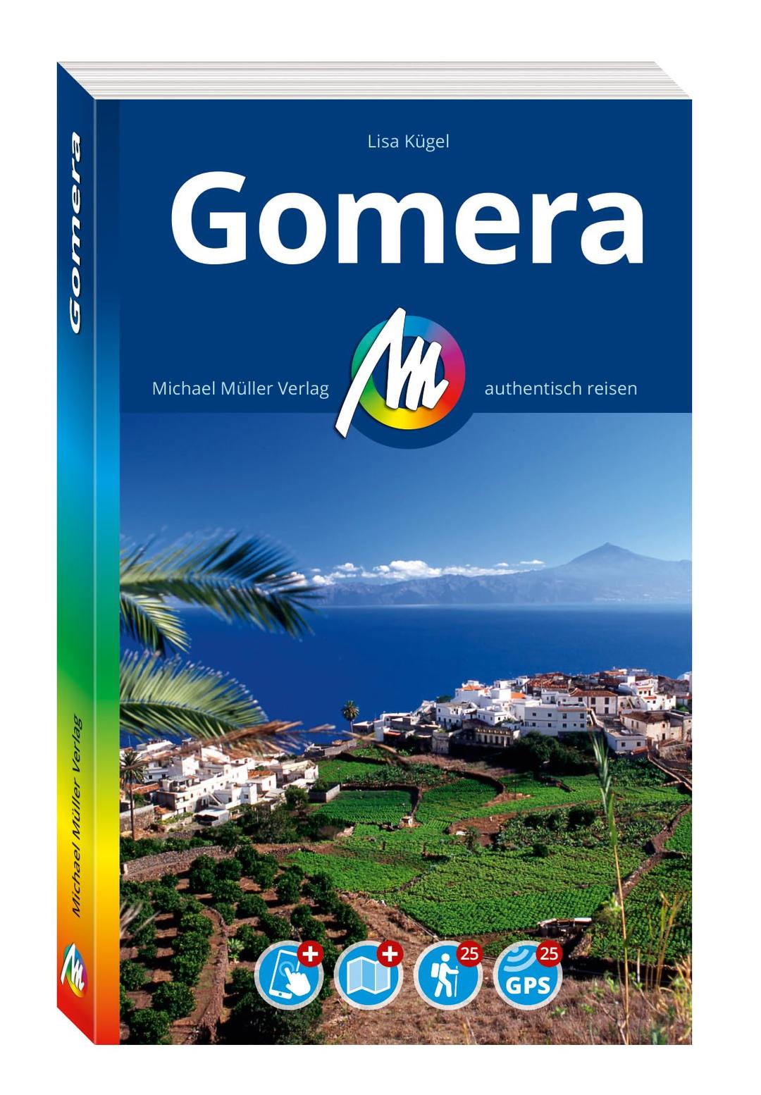 MICHAEL MÜLLER REISEFÜHRER Gomera: 100% authentisch, aktuell und vor Ort recherchiert. Inkl. App. (MM-Reisen)