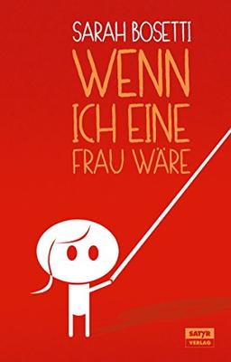 Wenn ich eine Frau wäre (Erweiterte Neuausgabe 2014)