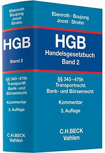 Handelsgesetzbuch: HGB: Handelsgesetzbuch  Bd. 2: §§ 343-475h: Transportrecht, Bank- und Börsenrecht