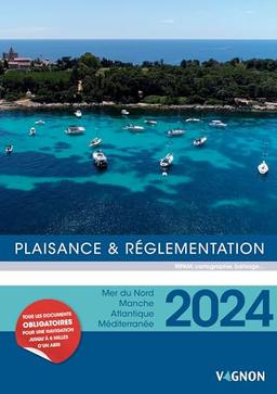 Plaisance & réglementation 2024 : RIPAM, cartographie, balisage... : mer du Nord, Manche, Atlantique, Méditerranée