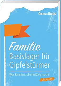 Familie: Basislager für Gipfelstürmer: Was Familien zukunftsfähig macht