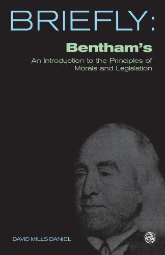 Bentham's: An Introduction to the Principles of Morals and Legislation (Briefly)