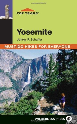 Top Trails: Yosemite: Must-Do Hikes for Everyone (Top Trails: Must-Do Hikes)