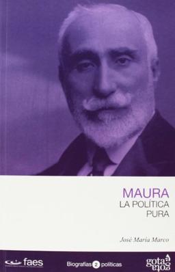 Maura : la política pura