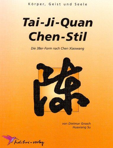 Tai-Ji-Quan Chen-Stil: Die 38er Form nach Chen Xiaowang