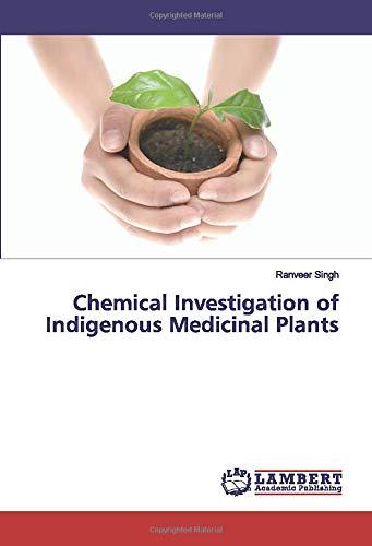 Chemical Investigation of Indigenous Medicinal Plants