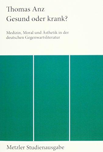 Gesund oder krank? Medizin, Moral und Ästhetik in der deutschen Gegenwartsliteratur