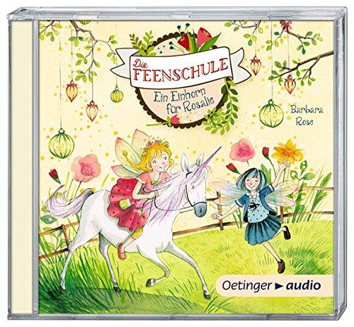 Die Feenschule. Ein Einhorn für Rosalie (CD): Band 3, autorisierte Lesefassung, ca. 73 min.