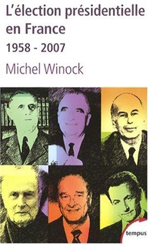 L'élection présidentielle en France : 1958-2007