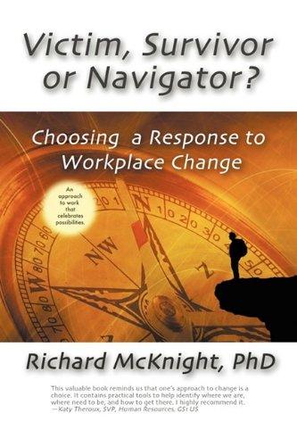 Victim, Survivor, or Navigator?: Choosing a Response to Workplace Change