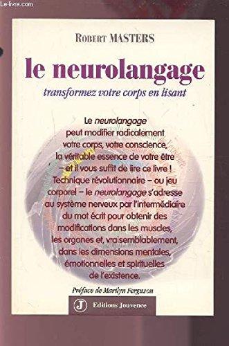 Le neurolangage : transformez votre corps en lisant