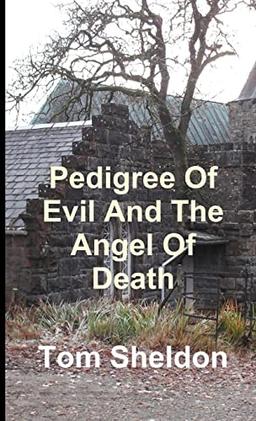 Pedigree of Evil and the Angel Of Death