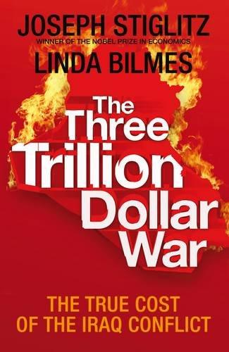 The $3 Trillion War: The True Cost of the Iraq Conflict