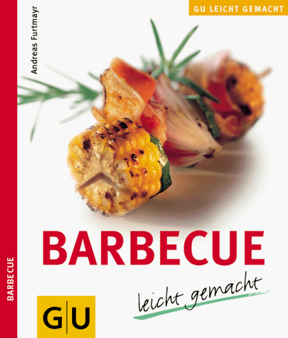 Barbecue - leicht gemacht