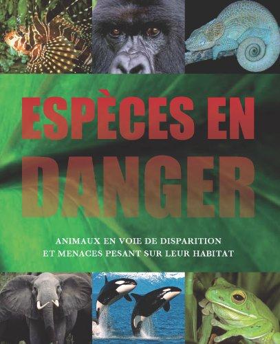 Espèces en danger : animaux en voie de disparition et menaces pesant sur leur habitat