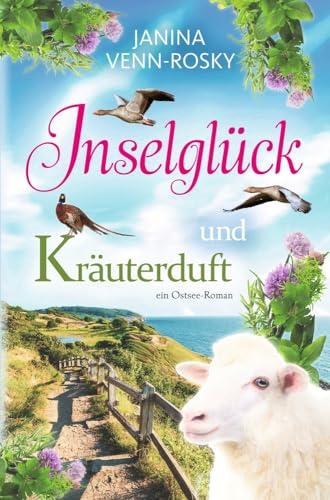 Inselglück und Kräuterduft: ein Ostsee-Roman (Inselglück und Ostseeliebe)