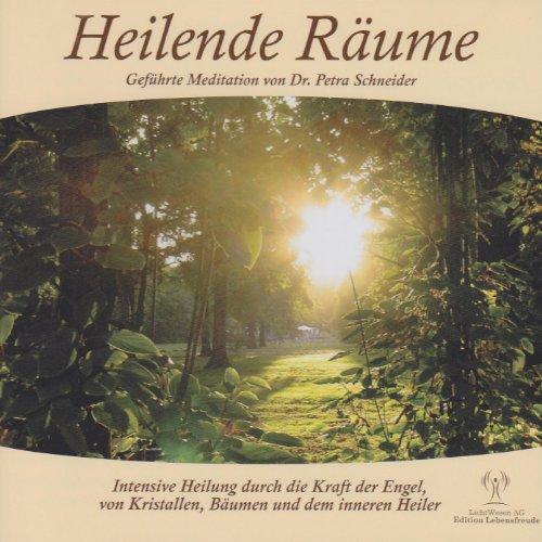 Heilende Räume: CD mit Kurzmeditationen und Musik