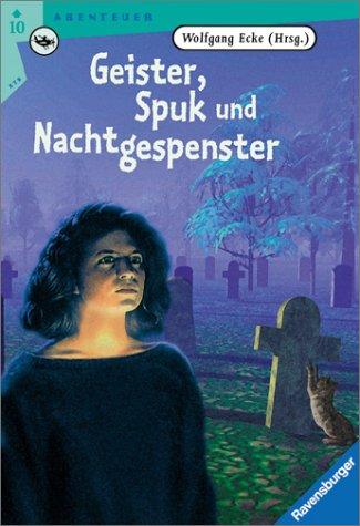 Geister, Spuk und Nachtgespenster