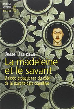 La madeleine et le savant : balade proustienne du côté de la psychologie cognitive