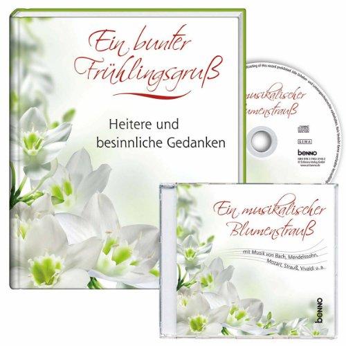 Ein bunter Frühlingsgruß: Heitere und besinnliche Gedanken - ein musikalischer Blumenstrauß