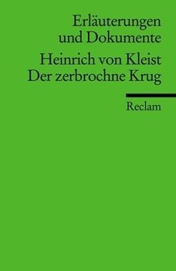 Erläuterungen und Dokumente: Heinrich von Kleist: Der zerbrochne Krug