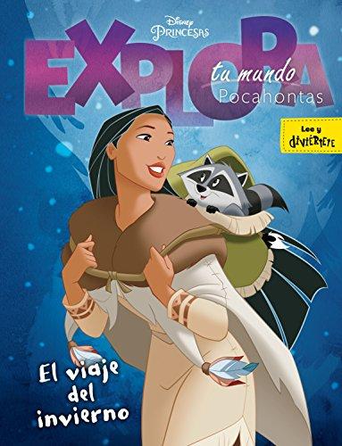 Pocahontas. El viaje del invierno: Explora tu mundo (Disney. Princesas)