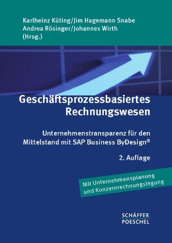 Geschäftsprozessbasiertes Rechnungswesen: Unternehmenstransparenz für den Mittelstand mit SAP Business ByDesign®