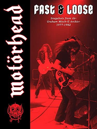 MotorHead: Fast & Loose: Snapshots from the Graham Mitchell Archive, 1977-1982