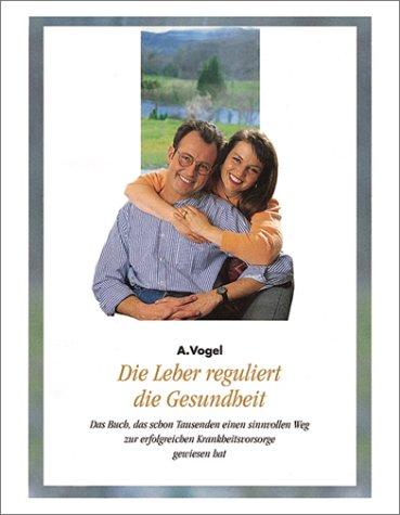 "Die Leber reguliert die Gesundheit". Das Buch, das schon Tausenden einen sinnvollen Weg zur erfolgreichen Krankheitsvorsorge gewiesen hat. SERIES: