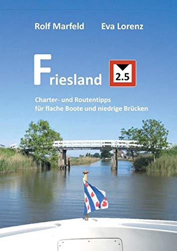 Friesland 2.5: Charter- und Routentipps für flache Boote und niedrige Brücken