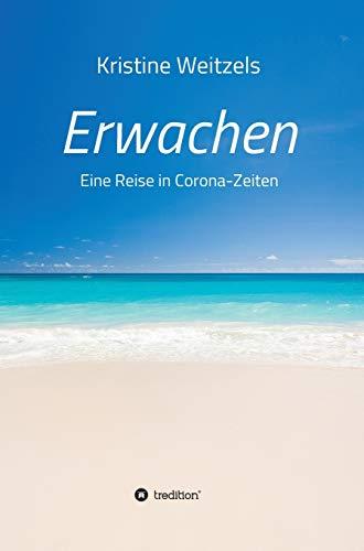 Erwachen - Eine Reise in Corona-Zeiten