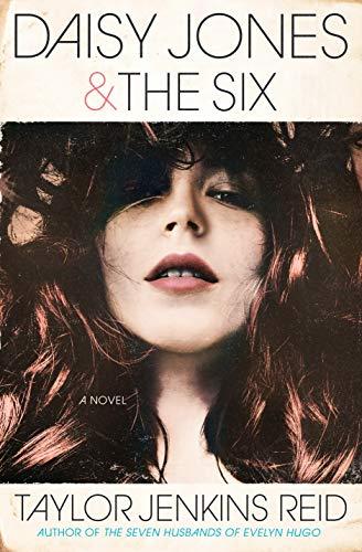 Daisy Jones & The Six: A Novel