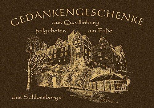 Gedankengeschenke - Aus Quedlinburg - feilgeboten am Fuße des Schloßbergs.: Sammelband No.9   Regionalreihe