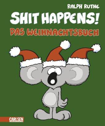 Shit happens!: Das Weihnachtsbuch