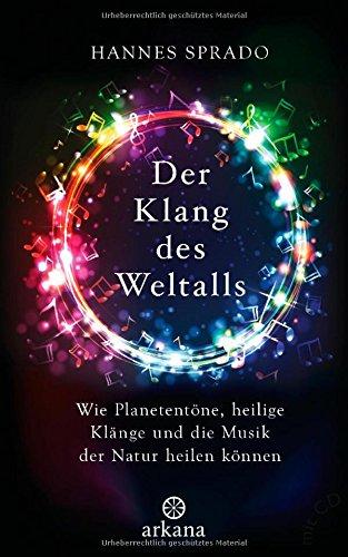 Der Klang des Weltalls: Wie Planetentöne, heilige Klänge und die Musik der Natur heilen können