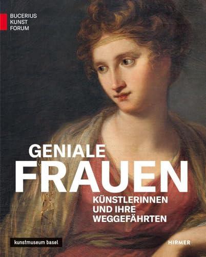 Geniale Frauen: Künstlerinnen und ihre Weggefährten (Bucerius KUNST Forum)