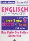 Englisch Grammatik 9.-10. Klasse : Das Verb, Die Zeiten, Satzarten