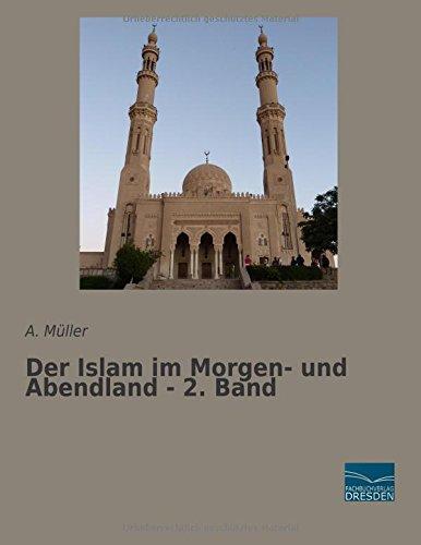 Der Islam im Morgen- und Abendland - 2. Band