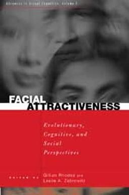 Facial Attractiveness: Evolutionary, Cognitive, and Social Perspectives (Advances in Visual Cognition, Band 1)