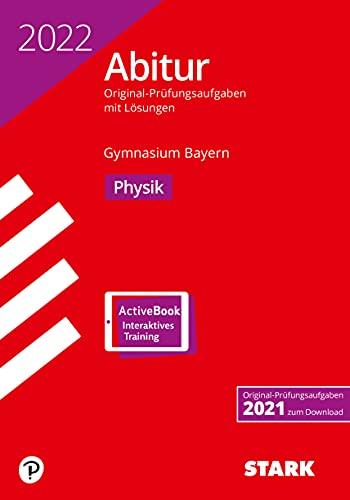 STARK Abiturprüfung Bayern 2022 - Physik (STARK-Verlag - Abitur-Prüfungen)