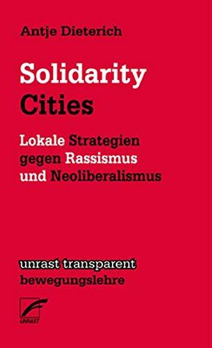 Solidarity Cities: Lokale Strategien gegen Rassismus und Neoliberalismus (transparent - bewegungslehre)