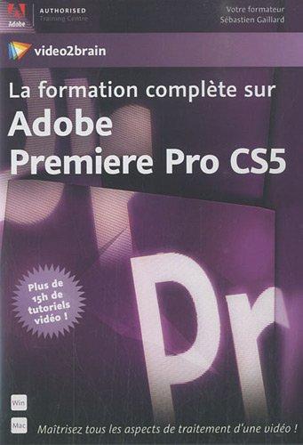 La formation complète sur Adobe Premiere Pro CS5