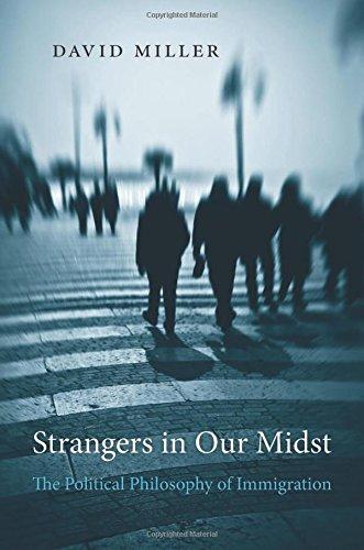 Strangers in Our Midst: The Political Philosophy of Immigration