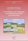 Entwicklung und Festlegung von Methodenstandards im Naturschutz: Ergebnisse einer Pilotstudie