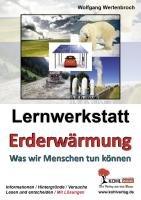 Lernwerkstatt Erderwärmung Was wir Menschen tun können