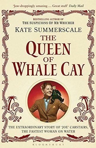 The Queen of Whale Cay: The Extraordinary Story of ‘Joe’ Carstairs, the Fastest Woman on Water