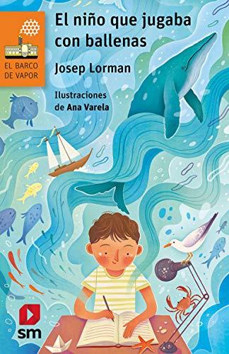 El niño que jugaba con ballenas (El Barco de Vapor Naranja, Band 188)