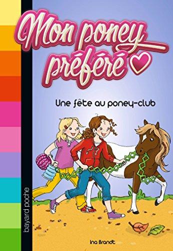 Mon poney préféré. Vol. 5. La fête du poney-club