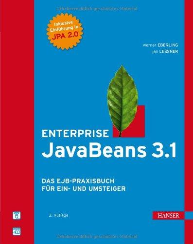 Enterprise JavaBeans 3.1: Das EJB-Praxisbuch für Ein- und Umsteiger