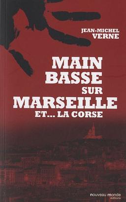 Main basse sur Marseille et... la Corse